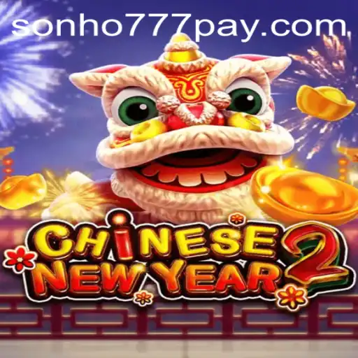 Exploring the Intriguing World of CHINESENEWYEAR2: Unveiling the Enchanting Gameplay of sonho777
